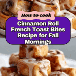 Cinnamon Roll French Toast Bites Recipe