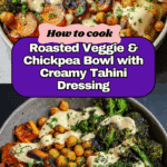 Roasted Vegetable & Chickpea Bowl with Tahini Dressing Recipe